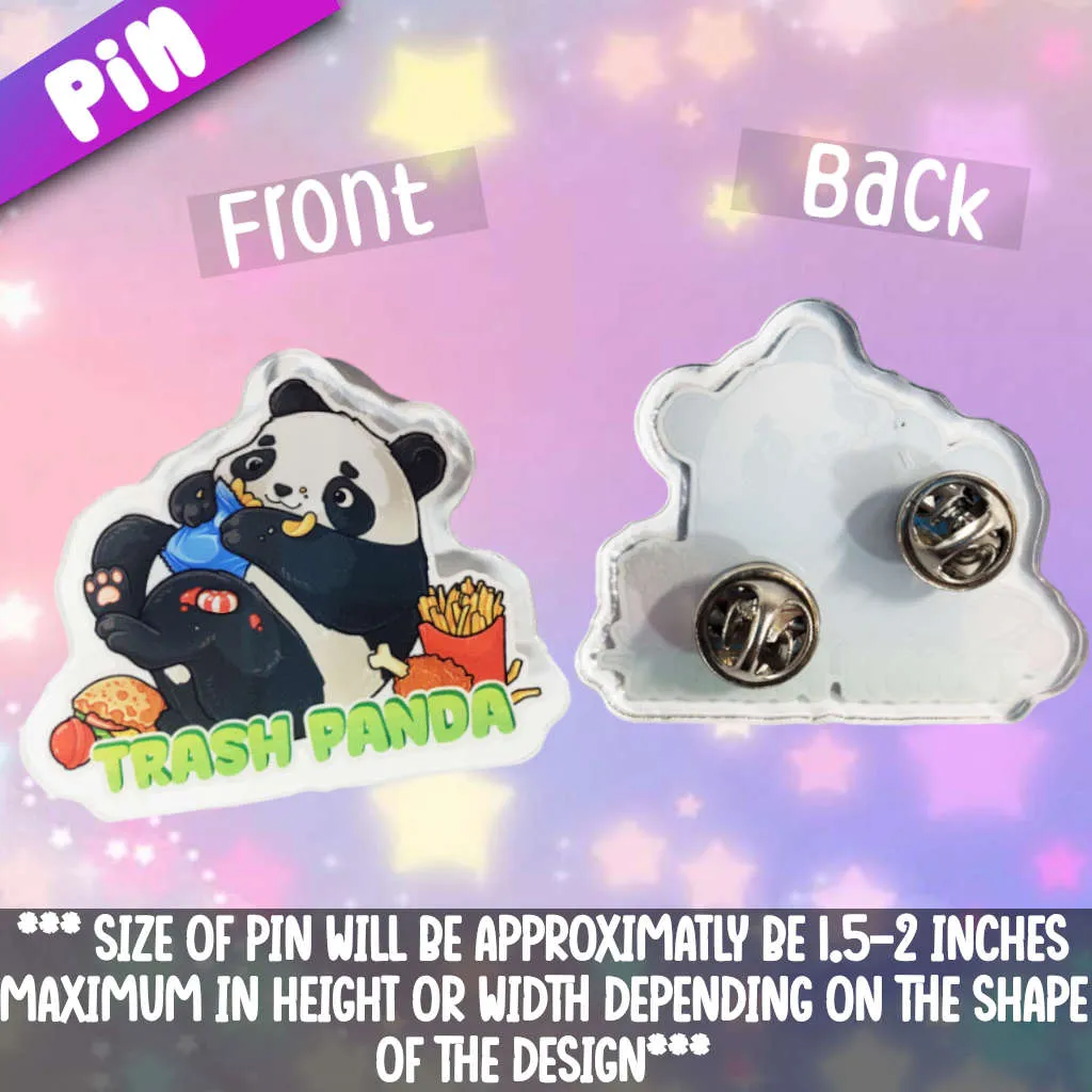 Trash Panda Acrylic Pin